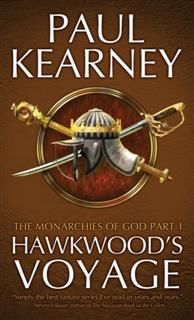 Monarchies of God - 1. Hawkwood's Voyage, Paul Kearney