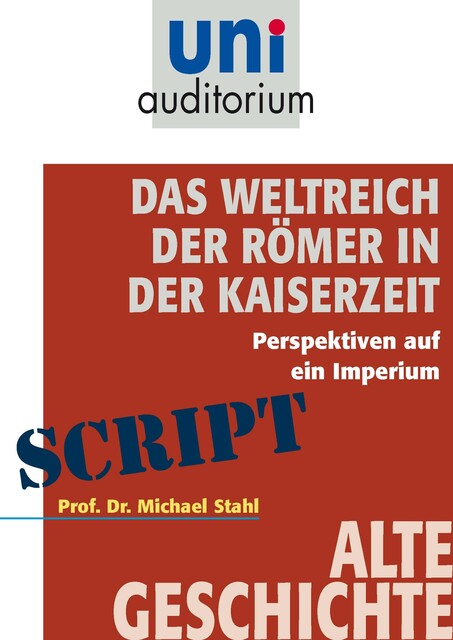 Das Weltreich der Römer in der Kaiserzeit, Michael Stahl