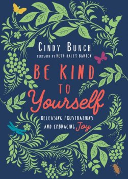 Be Kind to Yourself, Cindy Bunch