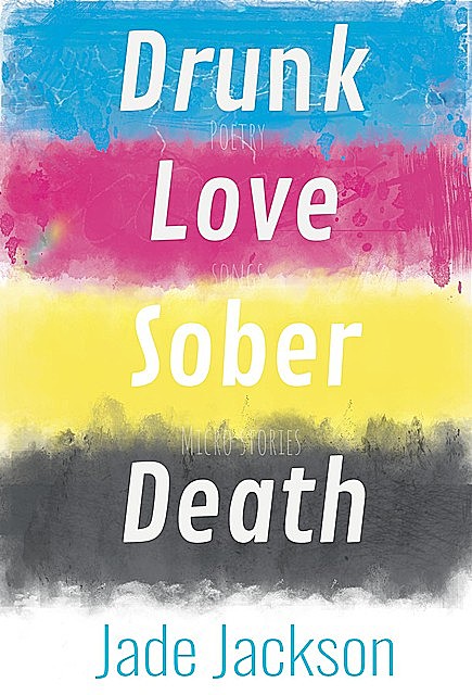 Drunk Love Sober Death, Jade Jackson