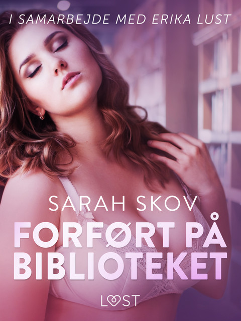 Forført på biblioteket – erotisk novellesamling, Sarah Skov