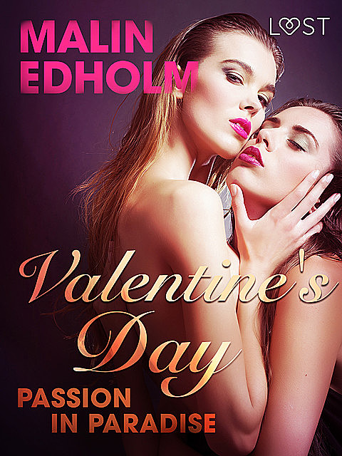 Valentine's Day: Passion in Paradise – Erotic Short Story, Malin Edholm