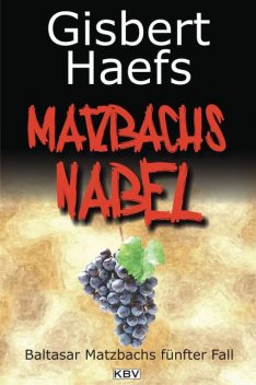 Matzbachs Nabel, Gisbert Haefs