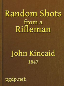 Random Shots from a Rifleman, J.Kincaid