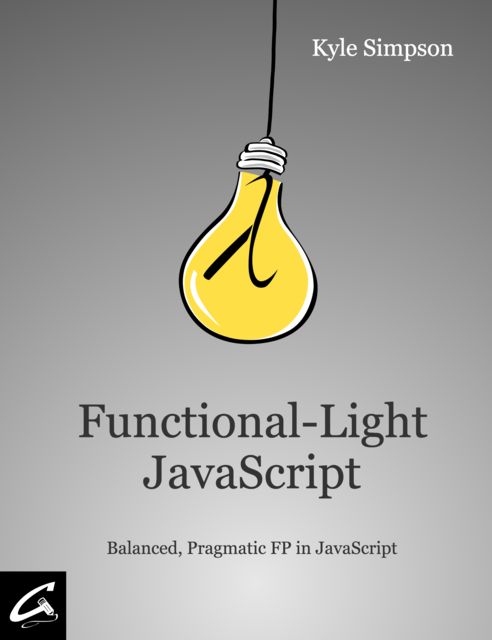 Functional-Light JavaScript, Kyle Simpson