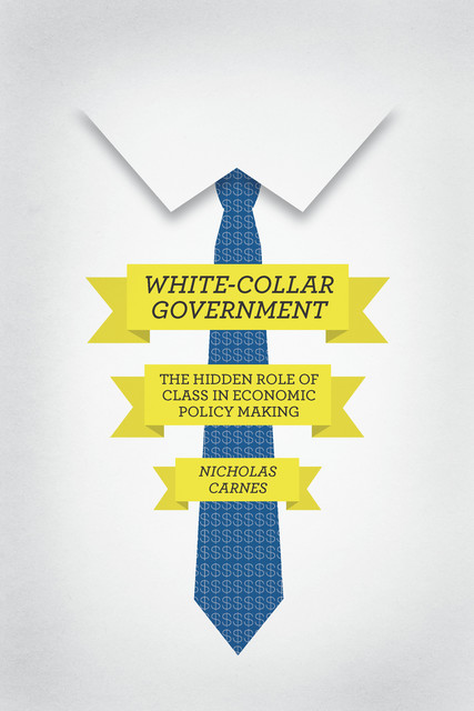 White-Collar Government, Nicholas Carnes