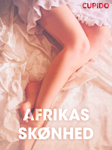 Afrikas skønhed – erotiske noveller, Cupido