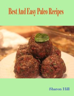 Best and Easy Paleo Recipes, Sharon Hill