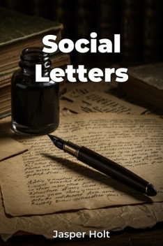Social Letters, Jasper Holt