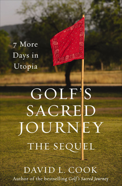 Golf's Sacred Journey, the Sequel, David Cook