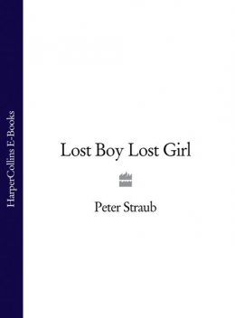 Lost Boy Lost Girl, Peter Straub