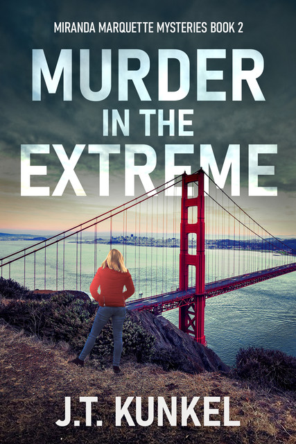 Murder in the Extreme, J.T. Kunkel