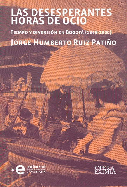 Las desesperantes horas de ocio, Jorge Humberto Ruiz Patiño