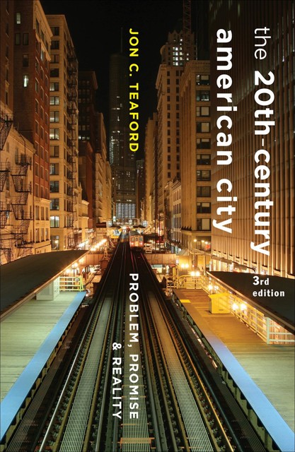 The 20th-Century American City, Jon C. Teaford