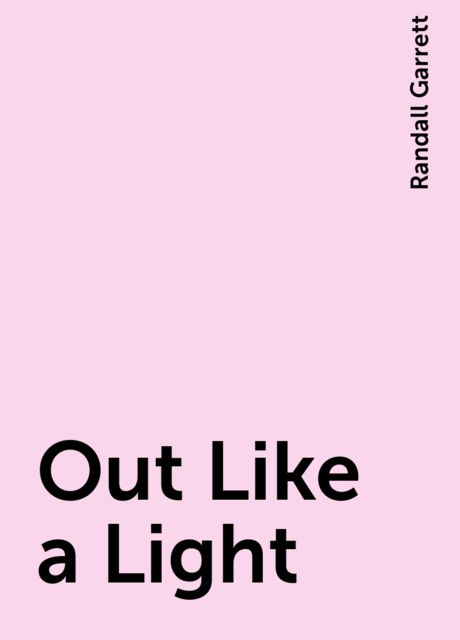 Out Like a Light, Randall Garrett