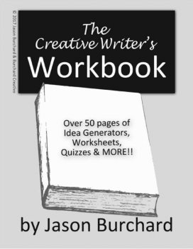 The Creative Writer's Workbook, Jason Burchard