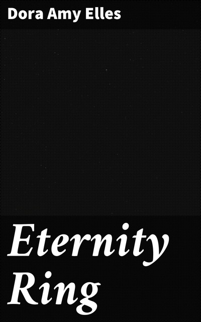 Eternity Ring, Dora Amy Elles