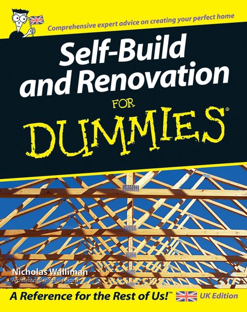Self Build and Renovation For Dummies, Nicholas Walliman