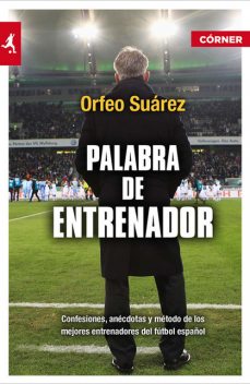Palabra de entrenador, Orfeo Suárez