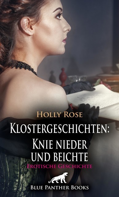 Klostergeschichten: Knie nieder und beichte | Erotische Geschichte, Holly Rose