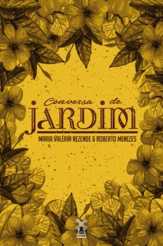 Conversa de jardim, Maria Valéria Rezende, Roberto Menezes