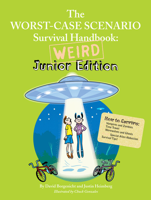 The Worst-Case Scenario Survival Handbook: Weird Junior Edition, David Borgenicht, Justin Heimberg
