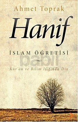Hanif İslam Öğretisi, Ahmet Toprak