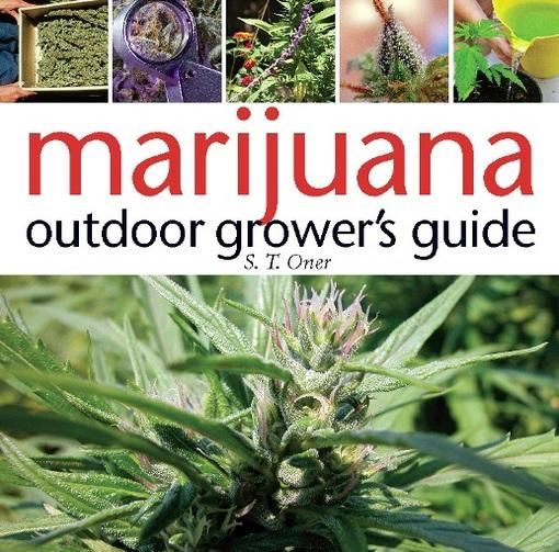 Marijuana Outdoor Grower's Guide, S.T. Oner