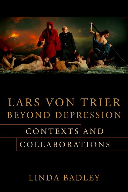 Lars von Trier Beyond Depression, Linda Badley