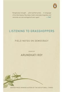 Listening To Grasshoppers, Arundhati Roy