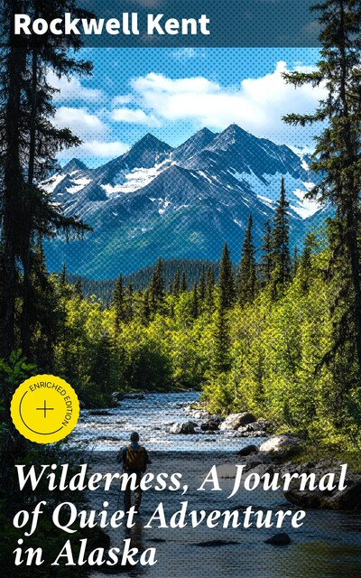 Wilderness, A Journal of Quiet Adventure in Alaska, Rockwell Kent