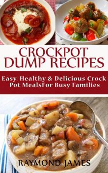 Crock Pot Dump Recipes, Raymond James