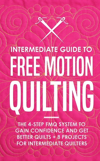 Intermediate Guide to Free Motion Quilting, Beth Burns