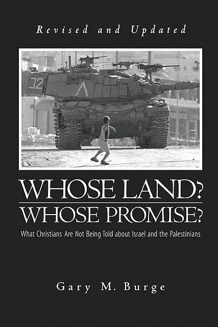 Whose Land? Whose Promise, Gary Burge