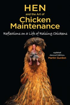 Hen and the Art of Chicken Maintenance, Martin Gurdon