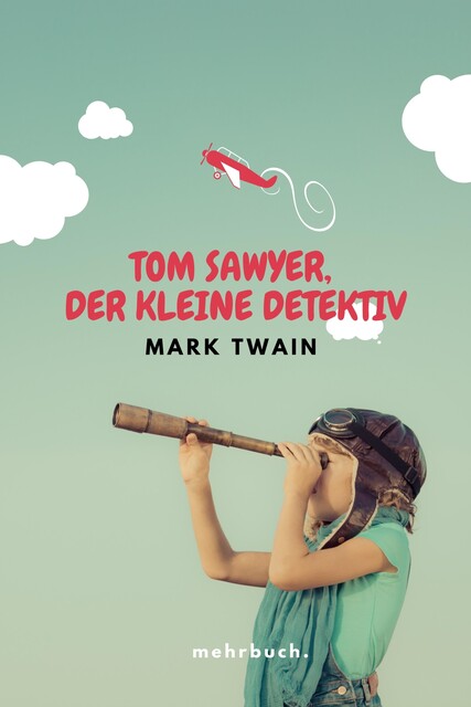 Tom Sawyer als Detektiv, Mark Twain