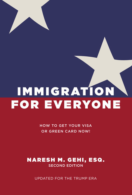 Immigration for Everyone, Naresh Gehi ESQ