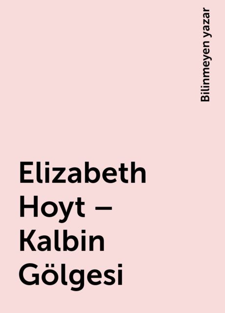 Elizabeth Hoyt – Kalbin Gölgesi, Bilinmeyen yazar