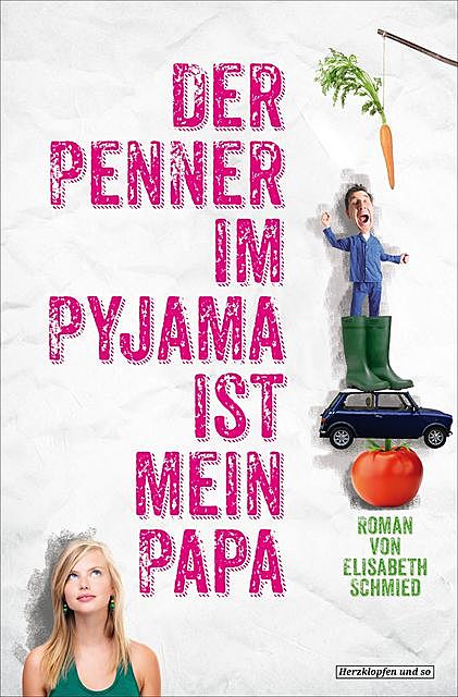 Der Penner im Pyjama ist mein Papa, Elisabeth Schmied