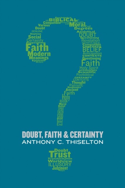 Doubt, Faith, and Certainty, Anthony Thiselton