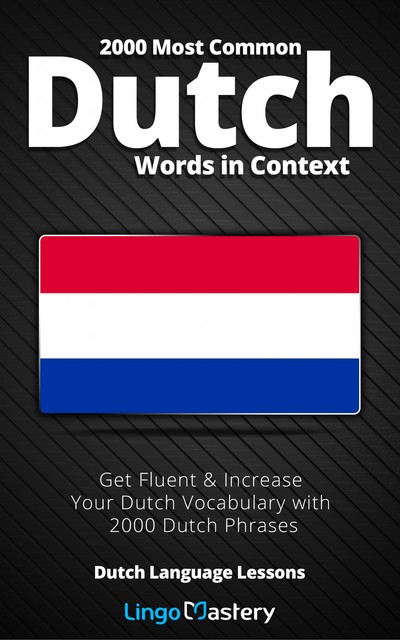 2000 Most Common Dutch Words in Context, Lingo Mastery