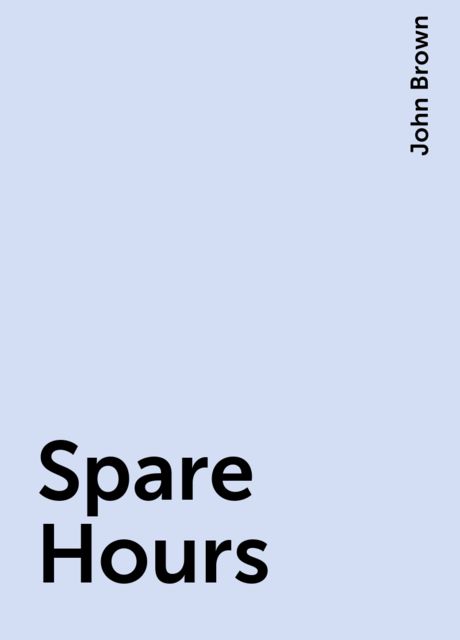 Spare Hours, John Brown