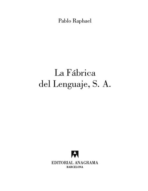 La Fábrica del Lenguaje S.A, Pablo Raphael