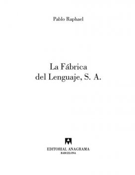 La Fábrica del Lenguaje S.A, Pablo Raphael