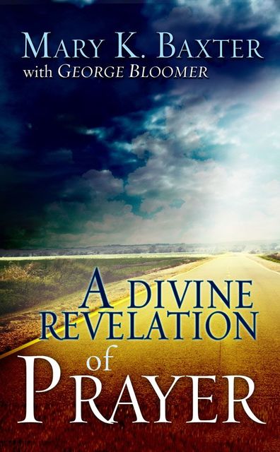 Divine Revelation Of Prayer, Mary Baxter