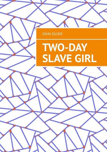 Two-day slave girl, John Silver