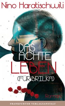 Das achte Leben (Für Brilka), Nino Haratischwili