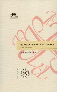No me despiertes si tiembla, Fabio Morábito