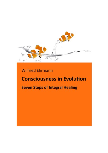 The Evolution of Consciousness, Wilfried Ehrmann