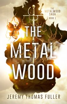 The Metal Wood, Jeremy Thomas Fuller
